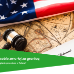 Spadek po osobie zmarłej za granicą