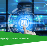 Sztuczna inteligencja a prawo autorskie