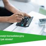 Co to jest kredyt konsolidacyjny i jak działa