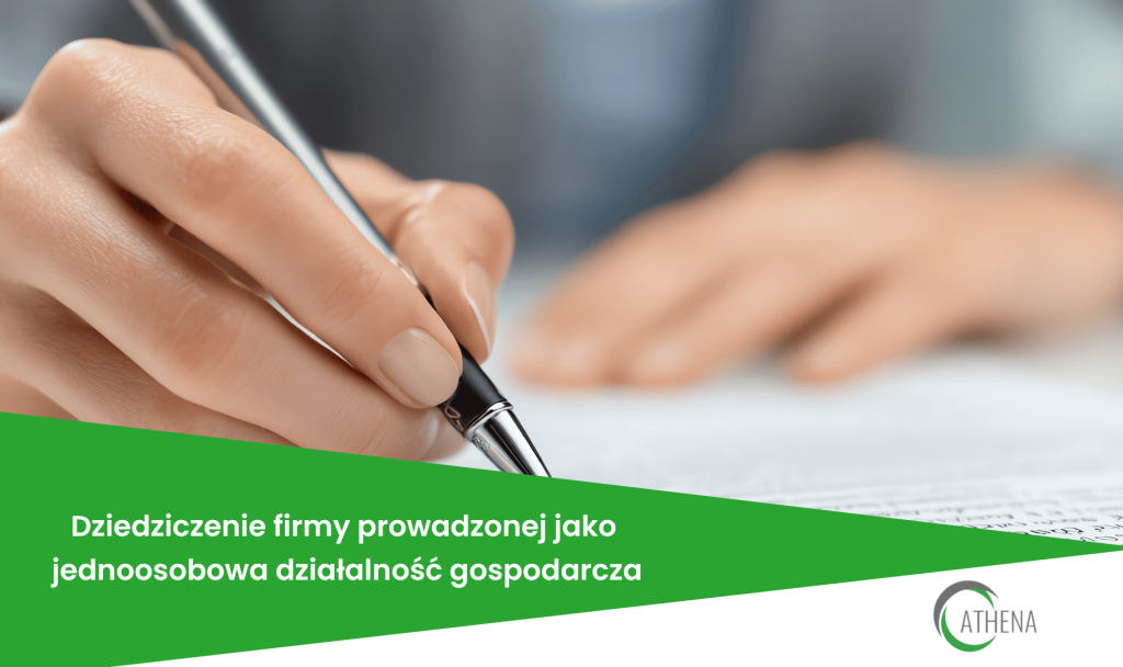Dziedziczenie firmy prowadzonej jako jednoosobowa działalność gospodarcza