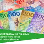 Spłacony kredyt frankowy lub walutowy