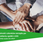 Odpowiedzialność członków zarządu po wykreśleniu spółki z KRS