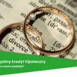 Rozwód a wspólny kredyt hipoteczny