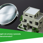 Czy można odstąpić od umowy z powodu wad nieruchomości
