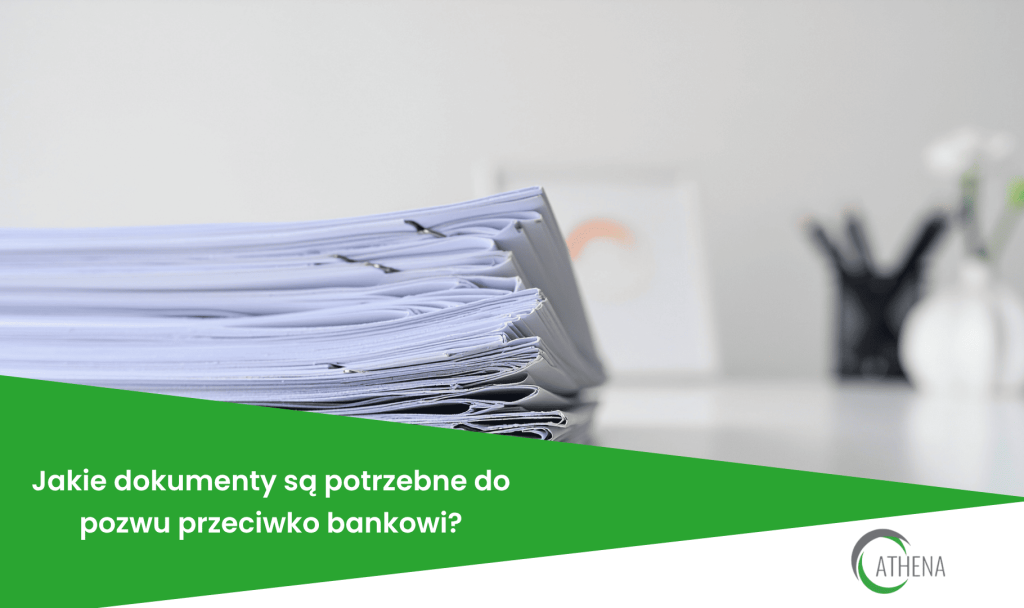 Jakie dokumenty są potrzebne do pozwu przeciwko bankowi