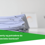 Jakie dokumenty są potrzebne do pozwu przeciwko bankowi