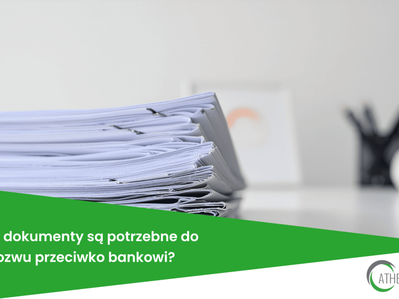 Jakie dokumenty są potrzebne do pozwu przeciwko bankowi
