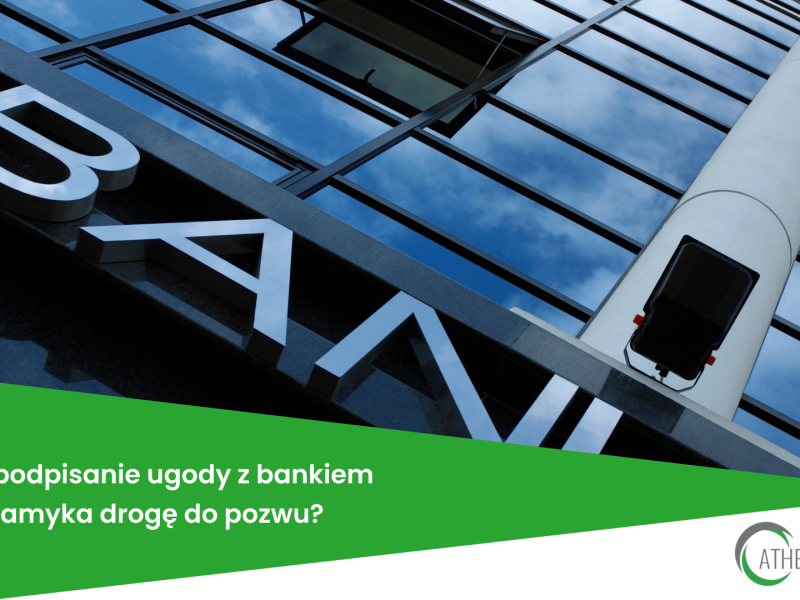 Czy podpisanie ugody z bankiem zamyka droge do pozwu