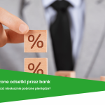 Błędnie naliczone odsetki przez bank