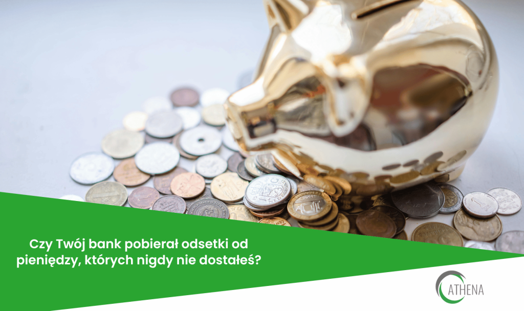 Czy Twój bank pobierał odsetki od pieniedzy których nigdy nie dostałeś