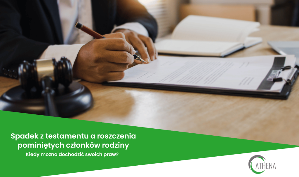 Spadek z testamentu a roszczenia pominiętych członków rodziny.