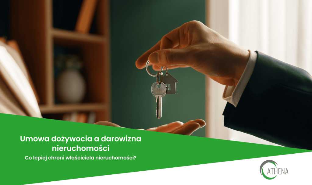 Umowa dożywocia a darowizna nieruchomości co lepiej chroni właściciela nieruchomosci
