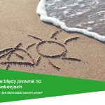 Najdroższe błędy prawne na wakacjach